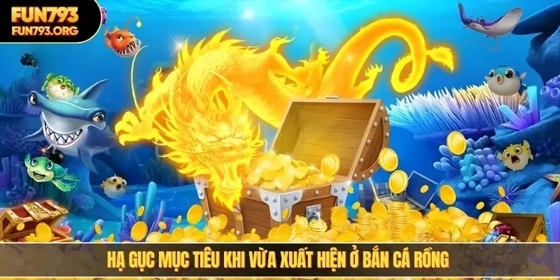 Hạ gục mục tiêu khi vừa xuất hiện ở bắn cá rồng