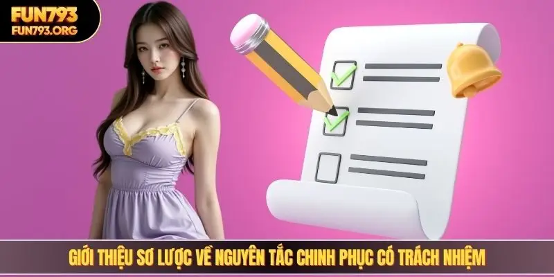 Giới thiệu sơ lược về nguyên tắc chinh phục có trách nhiệm