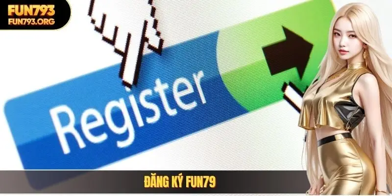 Đăng ký FUN79
