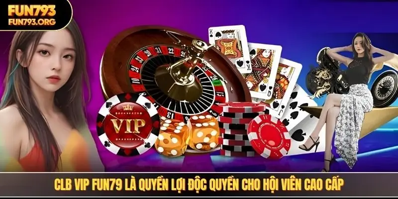 CLB VIP FUN79 là quyền lợi độc quyền cho hội viên cao cấp