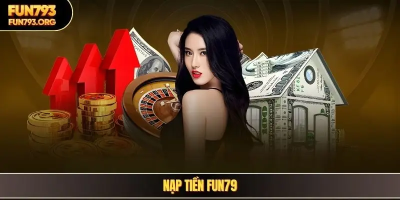 Nạp tiền FUN79