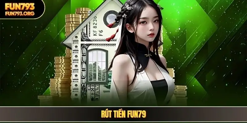 Rút tiền FUN79
